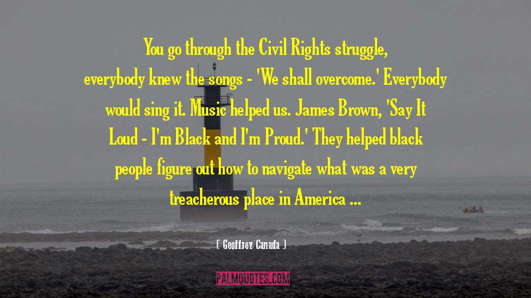 Civil Rights Leaders quotes by Geoffrey Canada