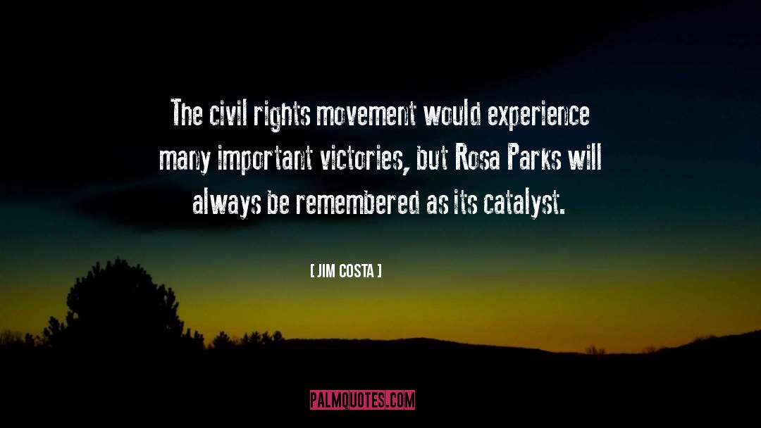 Civil Rights Movement quotes by Jim Costa