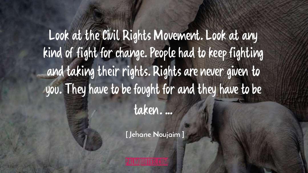 Civil Rights Movement quotes by Jehane Noujaim