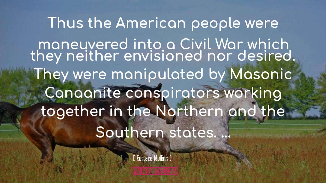 Civil War History quotes by Eustace Mullins