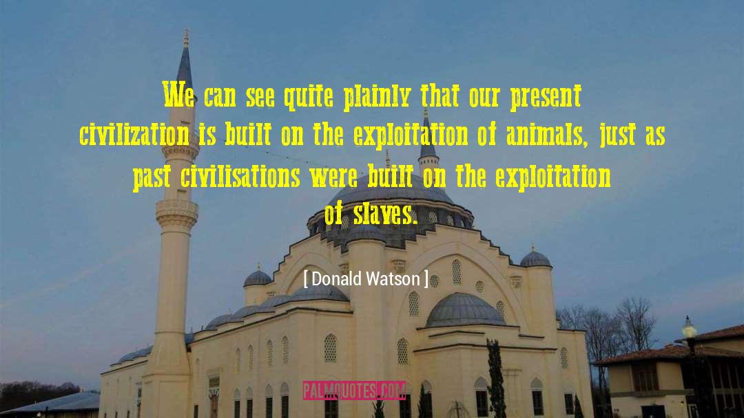 Civilisations quotes by Donald Watson