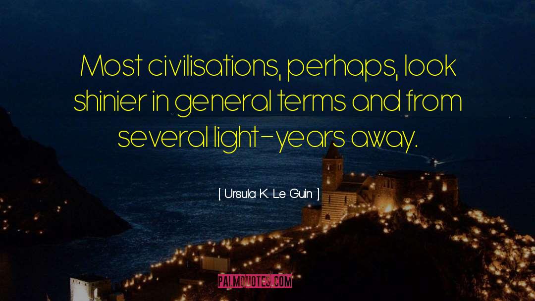 Civilisations quotes by Ursula K. Le Guin