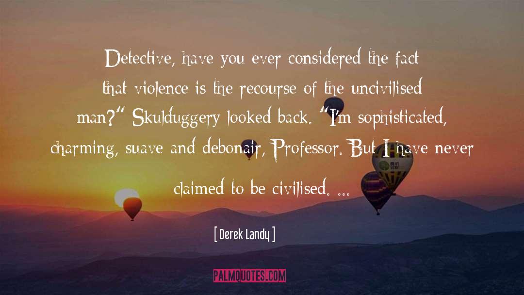 Civilised quotes by Derek Landy