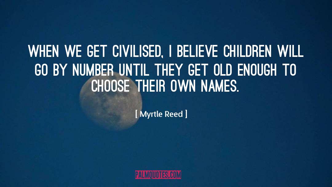 Civilised quotes by Myrtle Reed