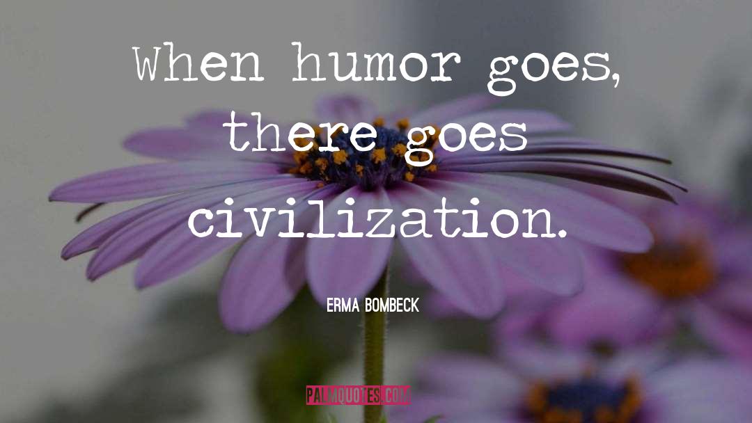Civilization Civilization quotes by Erma Bombeck