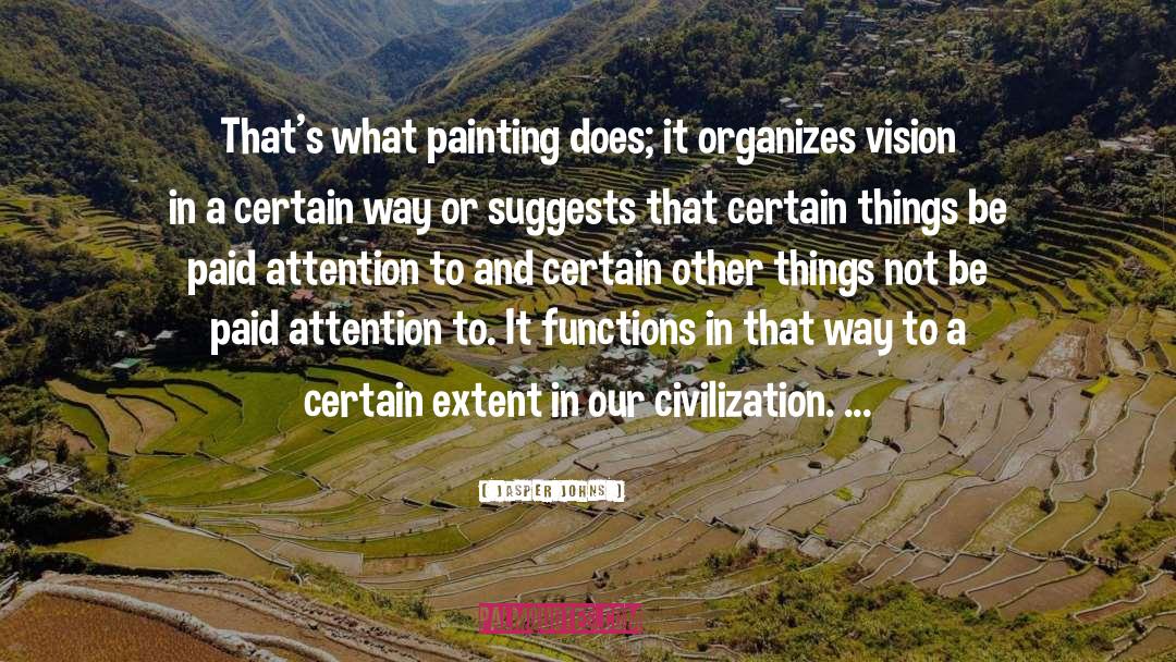 Civilization Civilization quotes by Jasper Johns