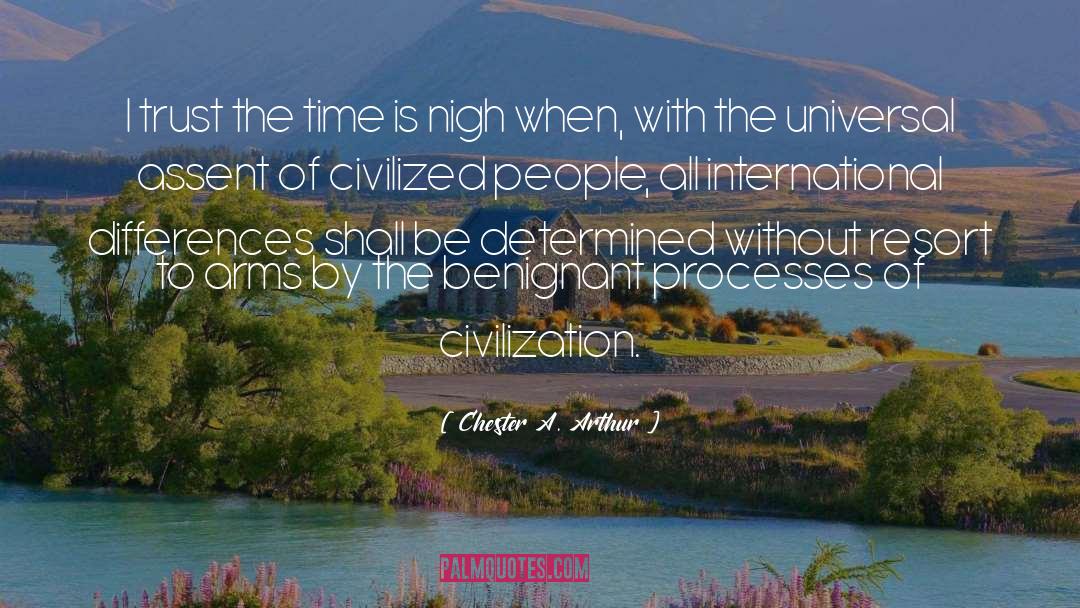 Civilization Civilization quotes by Chester A. Arthur
