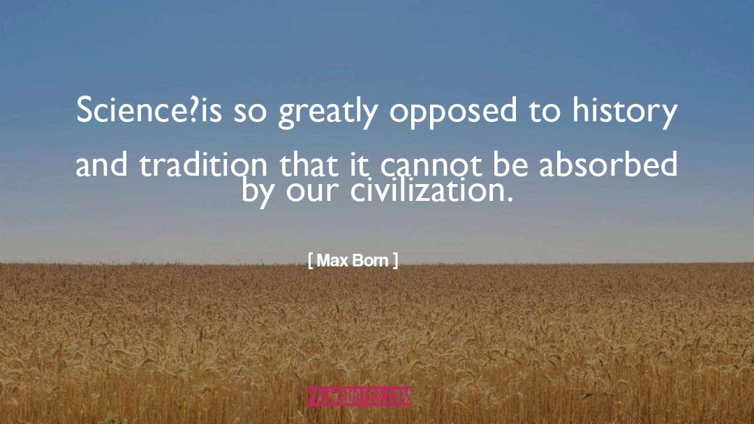 Civilization Civilization quotes by Max Born
