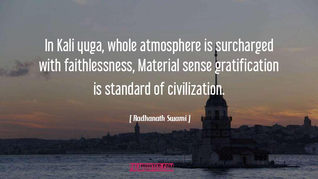 Civilization Civilization quotes by Radhanath Swami