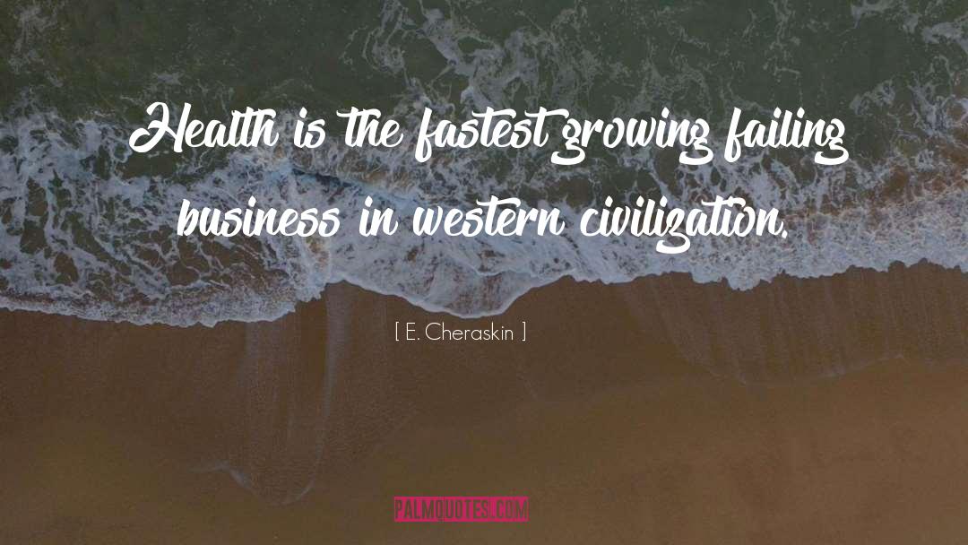 Civilization Civilization quotes by E. Cheraskin
