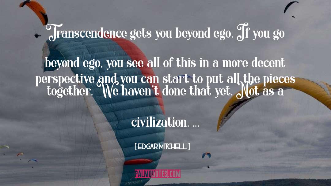 Civilization Civilization quotes by Edgar Mitchell