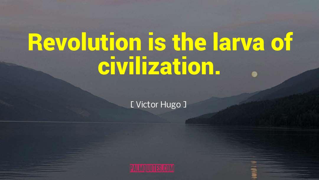 Civilization Civilization quotes by Victor Hugo