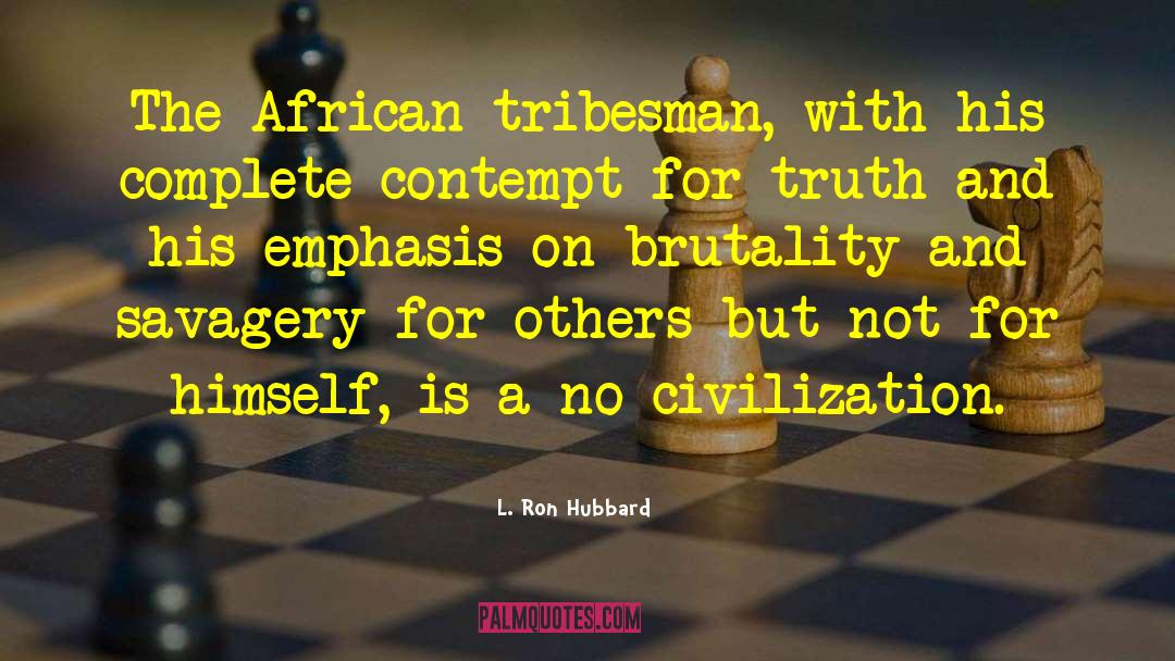 Civilization Civilization quotes by L. Ron Hubbard