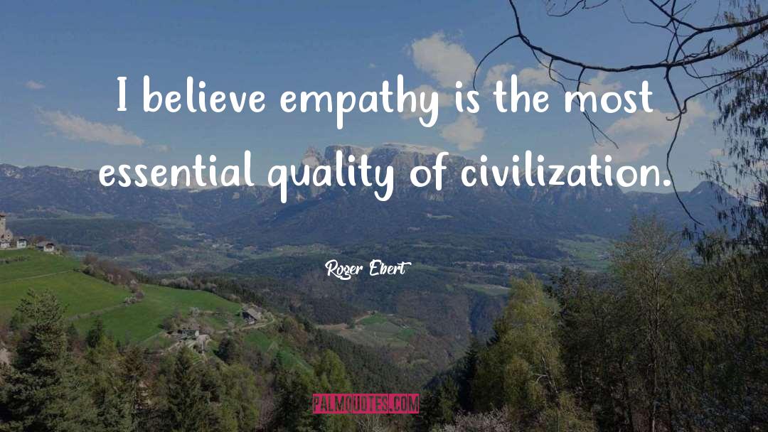 Civilization Civilization quotes by Roger Ebert