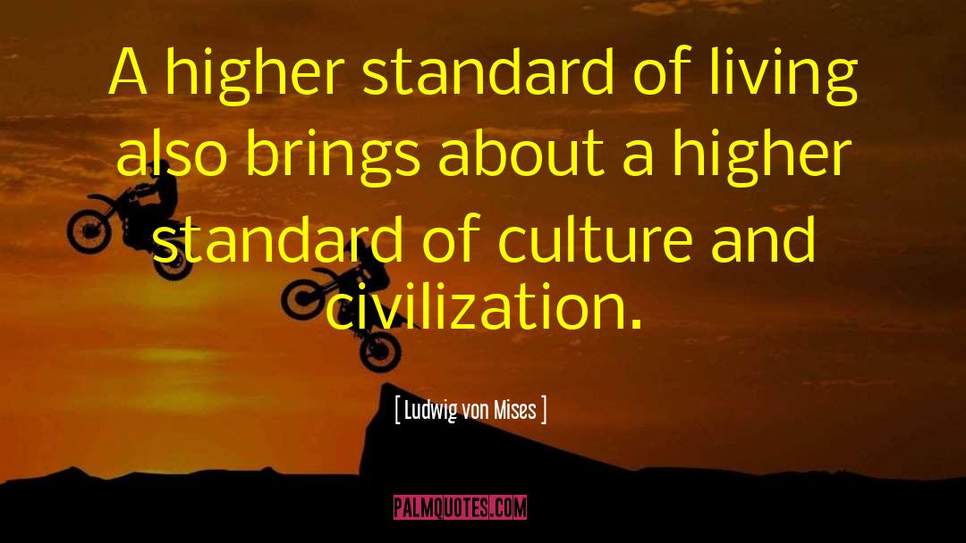 Civilization Civilization quotes by Ludwig Von Mises