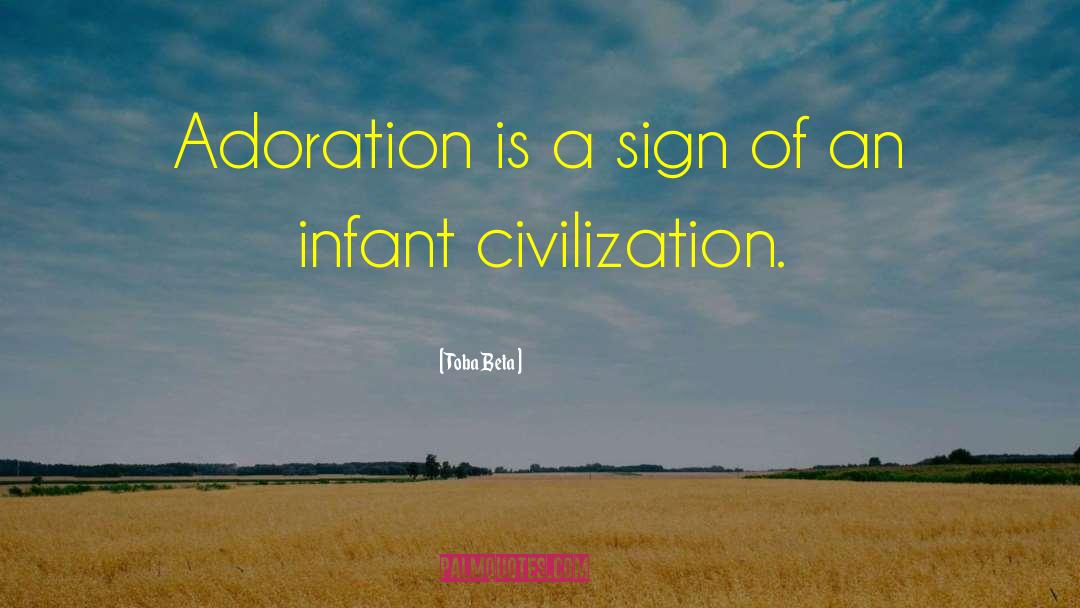 Civilization Civilization quotes by Toba Beta
