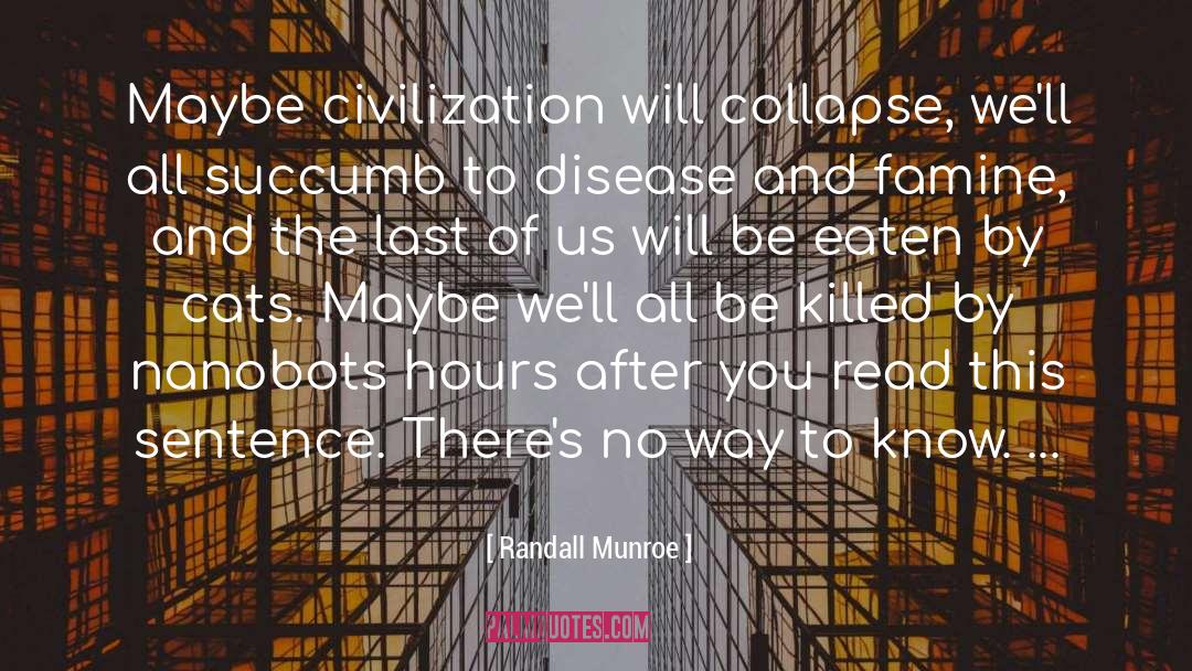 Civilization Ending quotes by Randall Munroe
