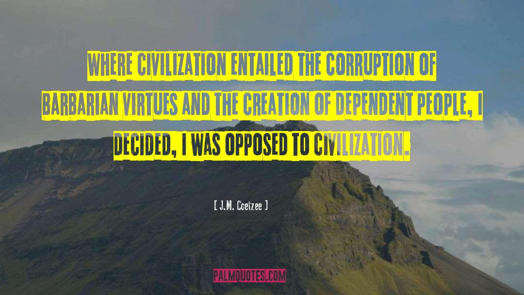 Civilization Ending quotes by J.M. Coetzee