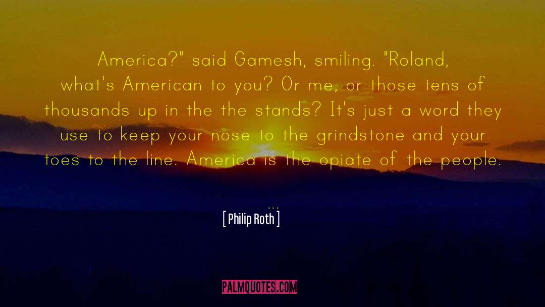 Civilization Of America quotes by Philip Roth