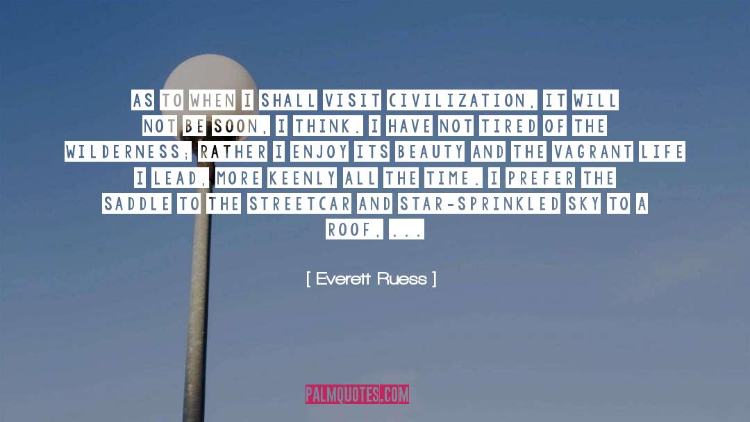 Civilization quotes by Everett Ruess