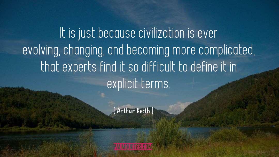 Civilization quotes by Arthur Keith