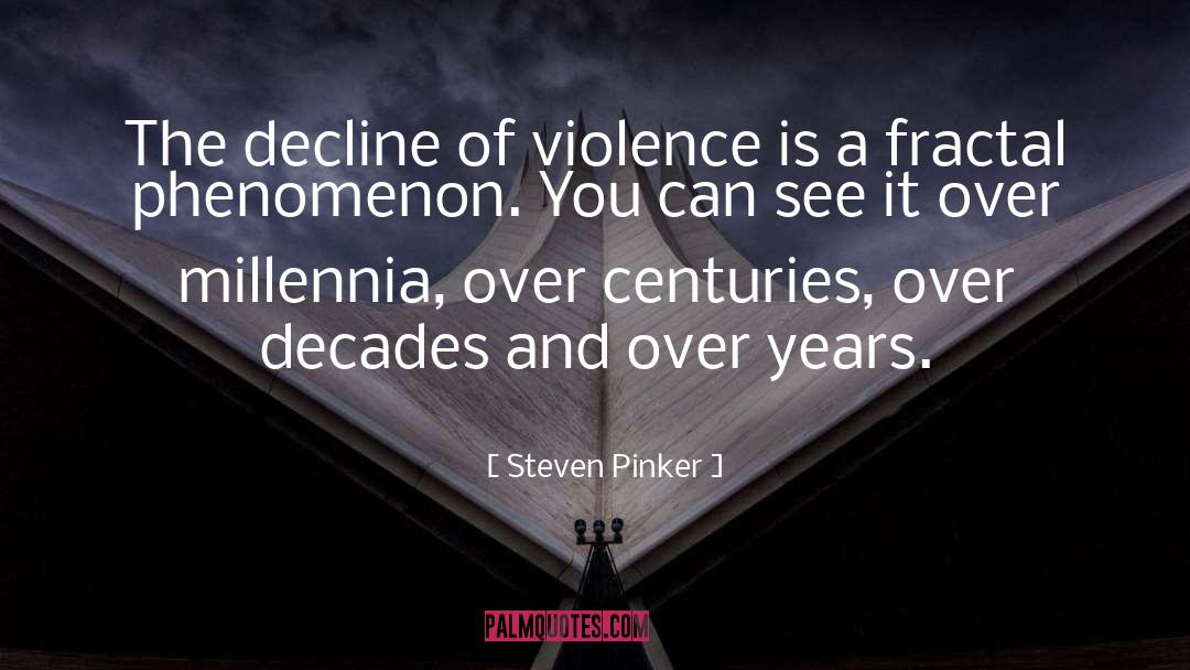 Civilizational Decline quotes by Steven Pinker