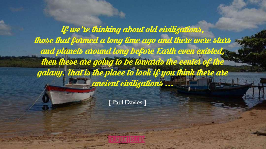 Civilizations quotes by Paul Davies