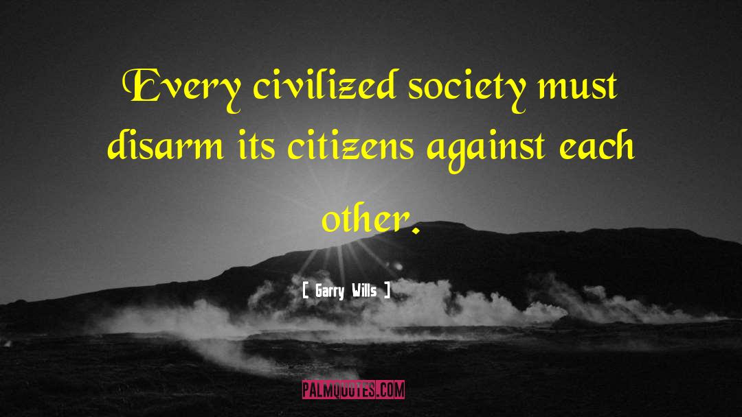 Civilized Society quotes by Garry Wills