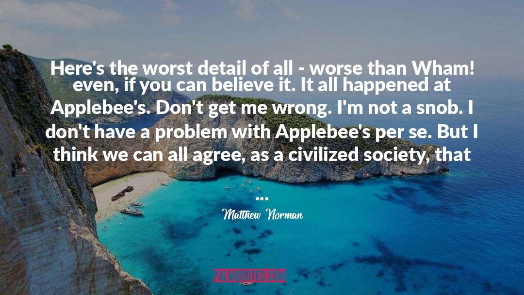 Civilized Society quotes by Matthew Norman