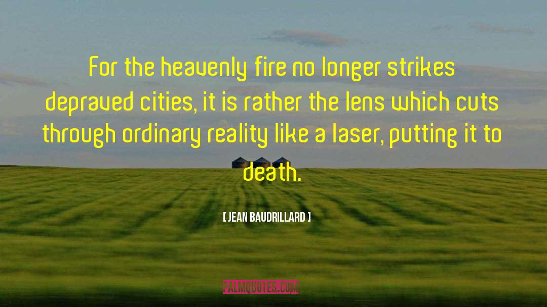 Ciyt Oh Heavenly Fire quotes by Jean Baudrillard