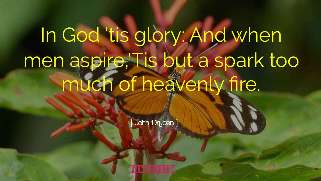 Ciyt Oh Heavenly Fire quotes by John Dryden