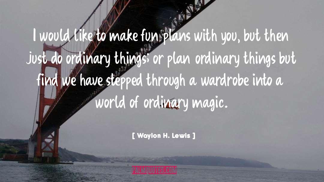 Cizeron Wardrobe quotes by Waylon H. Lewis