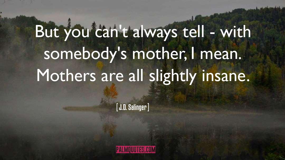 Cj7 Memorable quotes by J.D. Salinger
