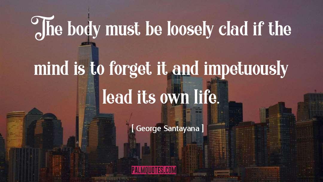 Clad quotes by George Santayana