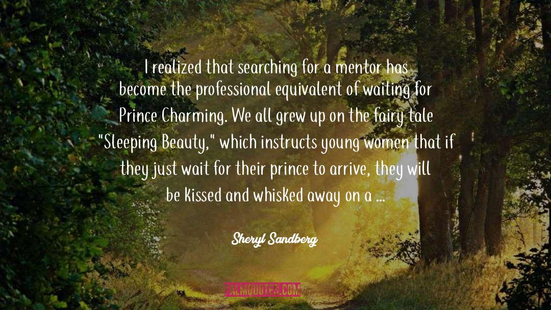 Claiming Of Sleeping Beauty quotes by Sheryl Sandberg