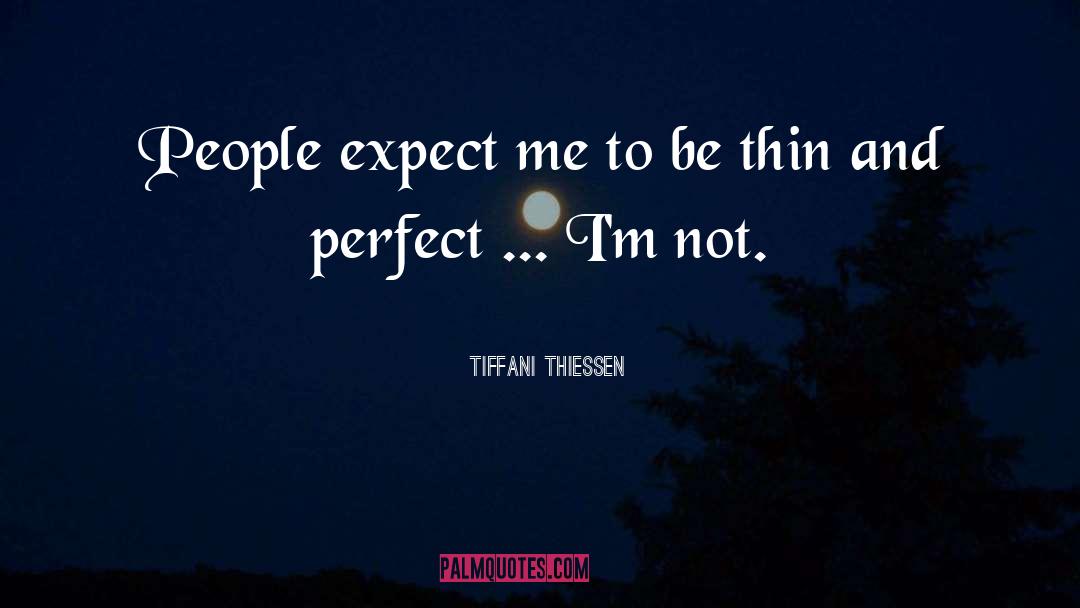 Claiming To Be Perfect People quotes by Tiffani Thiessen
