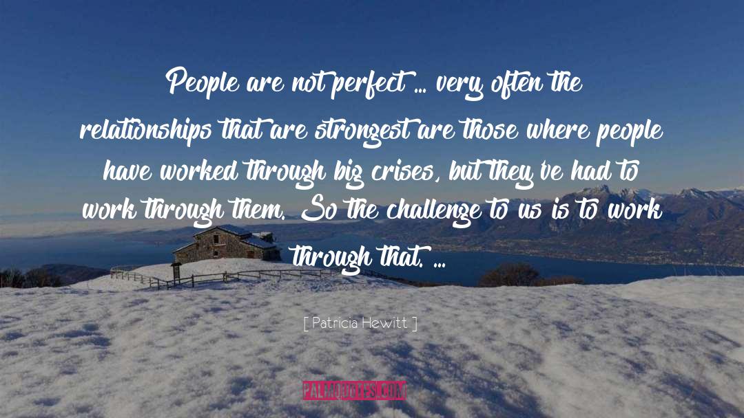 Claiming To Be Perfect People quotes by Patricia Hewitt