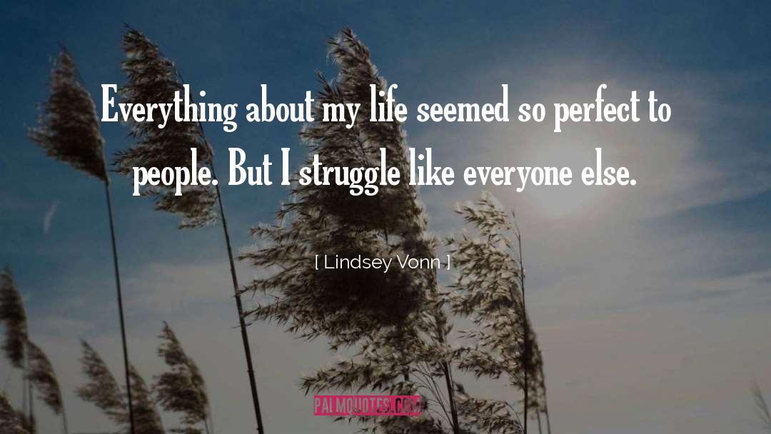 Claiming To Be Perfect People quotes by Lindsey Vonn