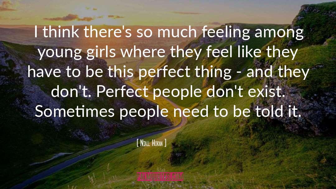 Claiming To Be Perfect People quotes by Niall Horan