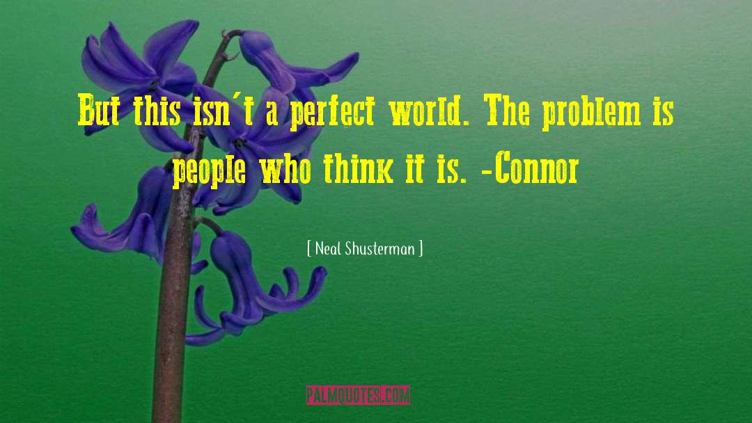 Claiming To Be Perfect People quotes by Neal Shusterman