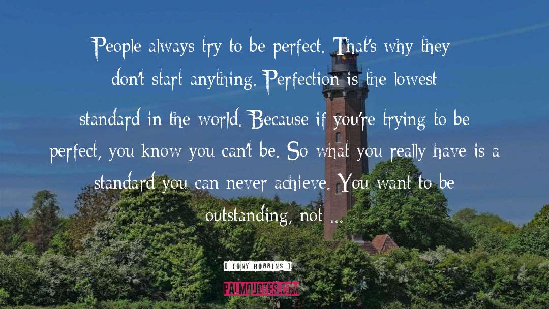 Claiming To Be Perfect People quotes by Tony Robbins
