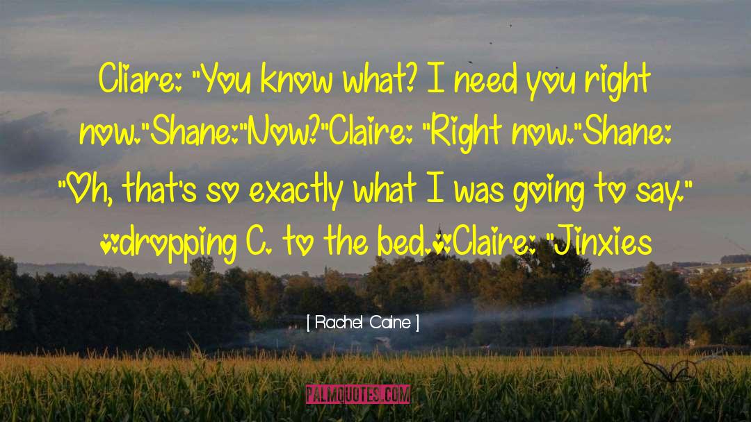 Claire And Shane quotes by Rachel Caine