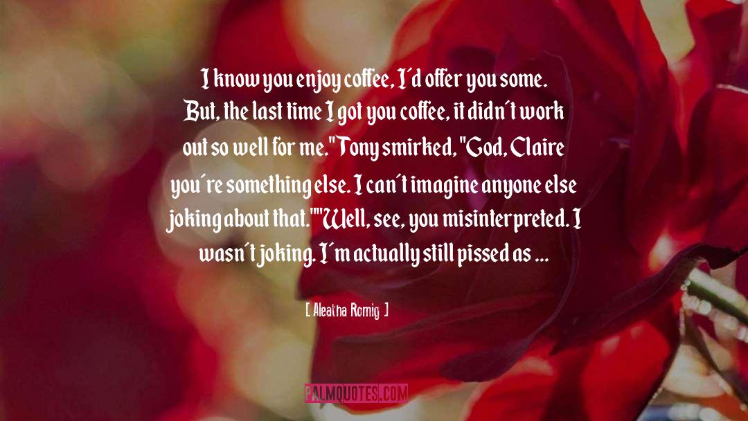 Claire And Tony quotes by Aleatha Romig