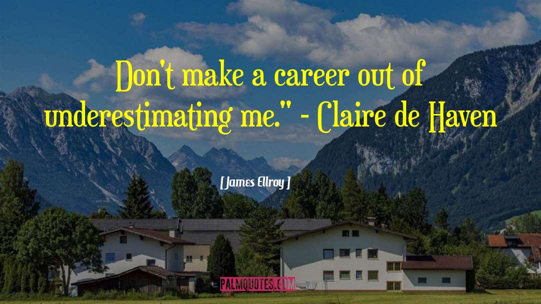 Claire De Lune quotes by James Ellroy