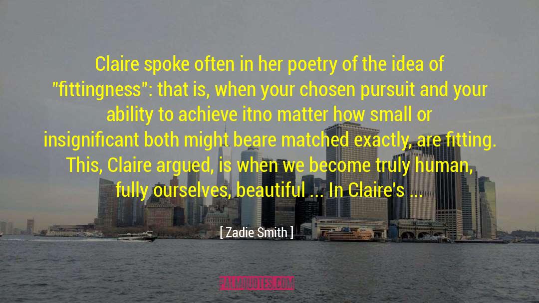 Claire Holt quotes by Zadie Smith