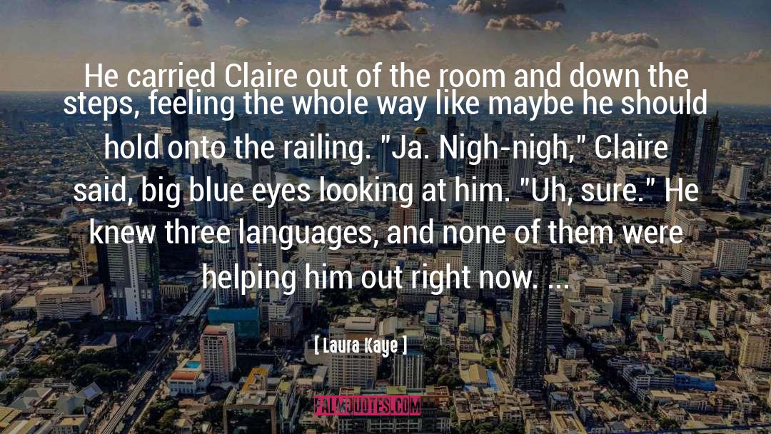 Claire quotes by Laura Kaye