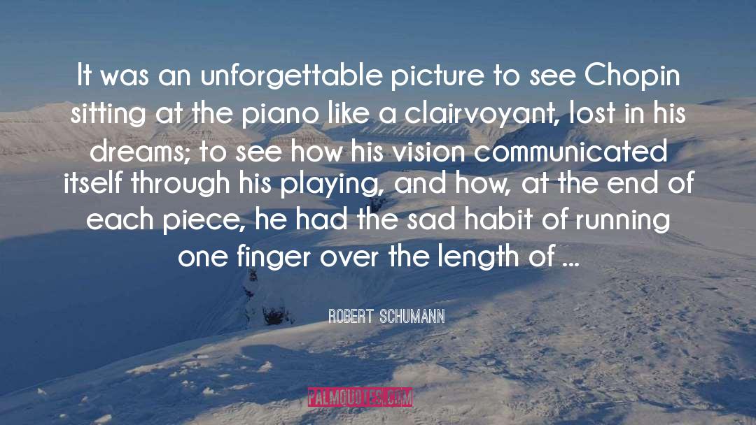 Clairvoyant quotes by Robert Schumann