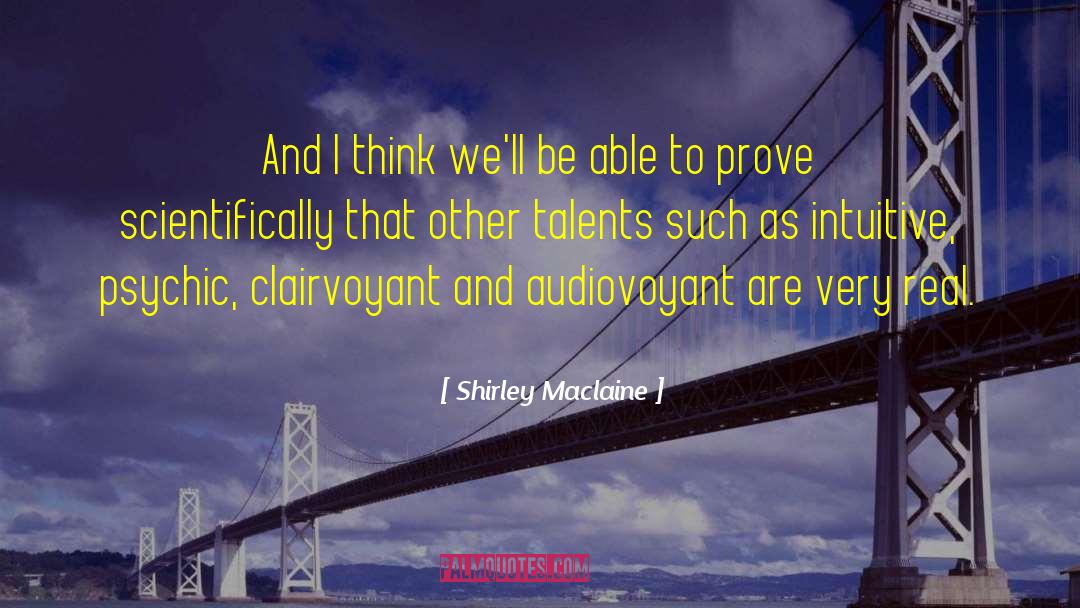 Clairvoyant quotes by Shirley Maclaine