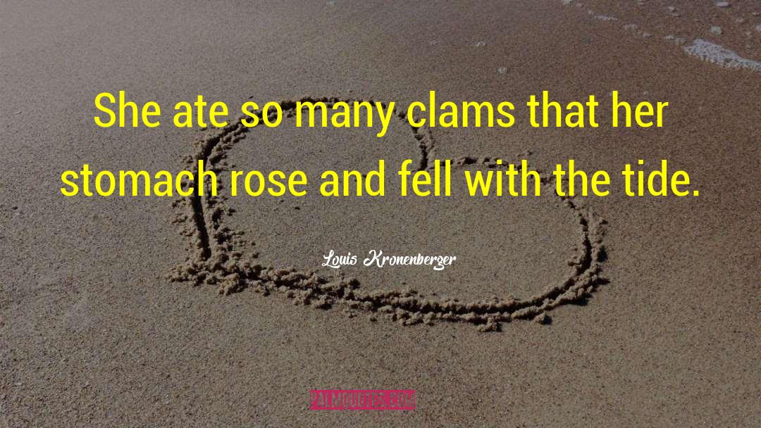 Clams quotes by Louis Kronenberger