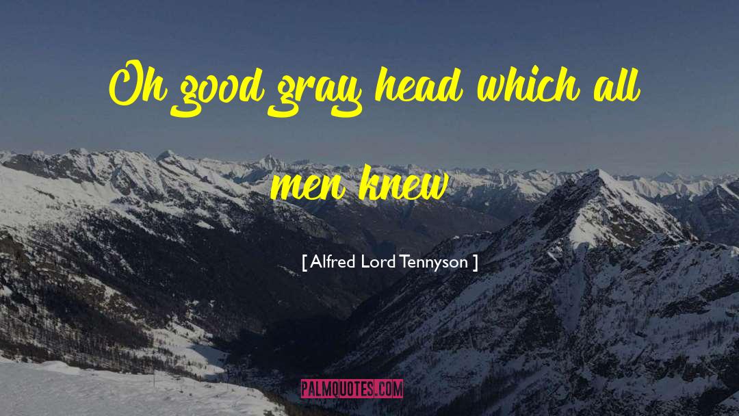 Clancy Gray quotes by Alfred Lord Tennyson